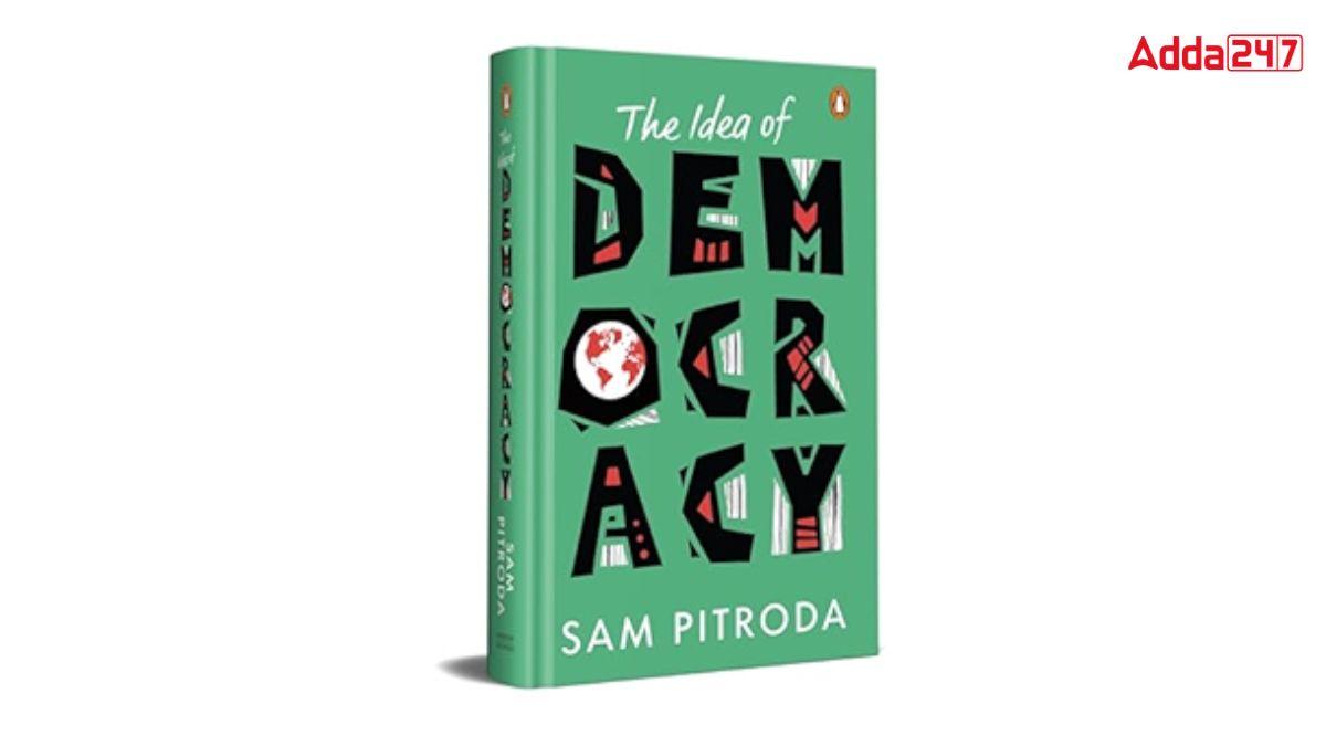 Sam Pitroda's New Book 'The Idea of Democracy'