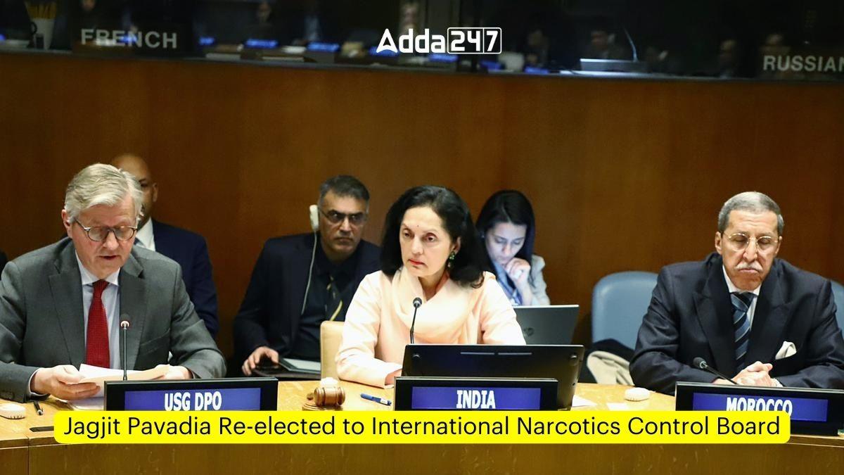 Jagjit Pavadia Re-elected to International Narcotics Control Board