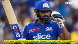 Rohit Sharma Achieves Historic Milestone, Becomes First Indian to Hit 500 T20 Sixes