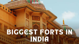 Biggest Fort in India 2024