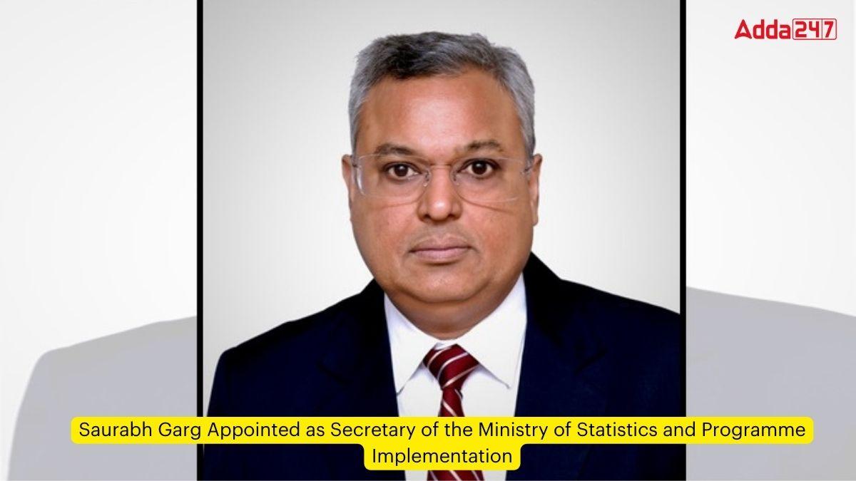 Saurabh Garg Appointed as Secretary of the Ministry of Statistics and Programme Implementation