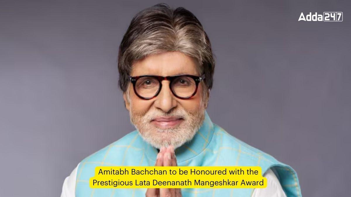 Amitabh Bachchan to be Honoured with the Prestigious Lata Deenanath Mangeshkar Award