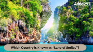 Which Country is Known as “Land of Smiles”
