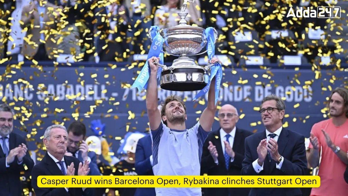 Casper Ruud wins Barcelona Open, Rybakina clinches Stuttgart Open