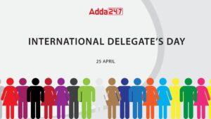 Every year on April 25, the world celebrates International Delegate’s Day