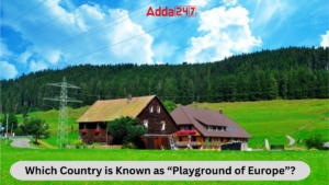 Which Country is Known as “Playground of Europe”