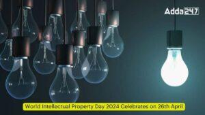 World Intellectual Property Day 2024 Celebrates on 26th April