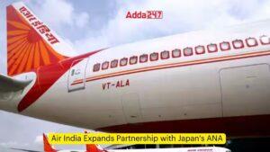 Air India Expands Partnership with Japan's ANA