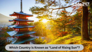 Which Country is Known as “Land of Rising Sun”