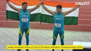 Indian Athletes Shine at 21st U-20 Asian Athletics Championship 2024