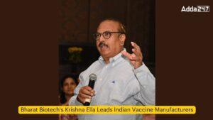 Bharat Biotech’s Krishna Ella Leads Indian Vaccine Manufacturers