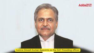 Justice Dinesh Kumar Appoints as the SAT Presiding officer