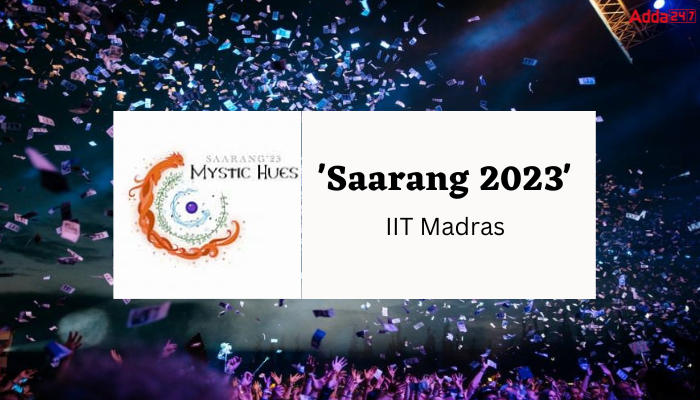'सारंग 2023' भारत का सबसे बड़ा छात्र-संचालित महोत्सव IIT मद्रास में शुरू हुआ |_40.1