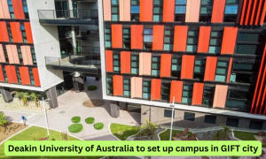 ऑस्ट्रेलिया का डीकिन विश्वविद्यालय GIFT शहर में परिसर स्थापित करेगा