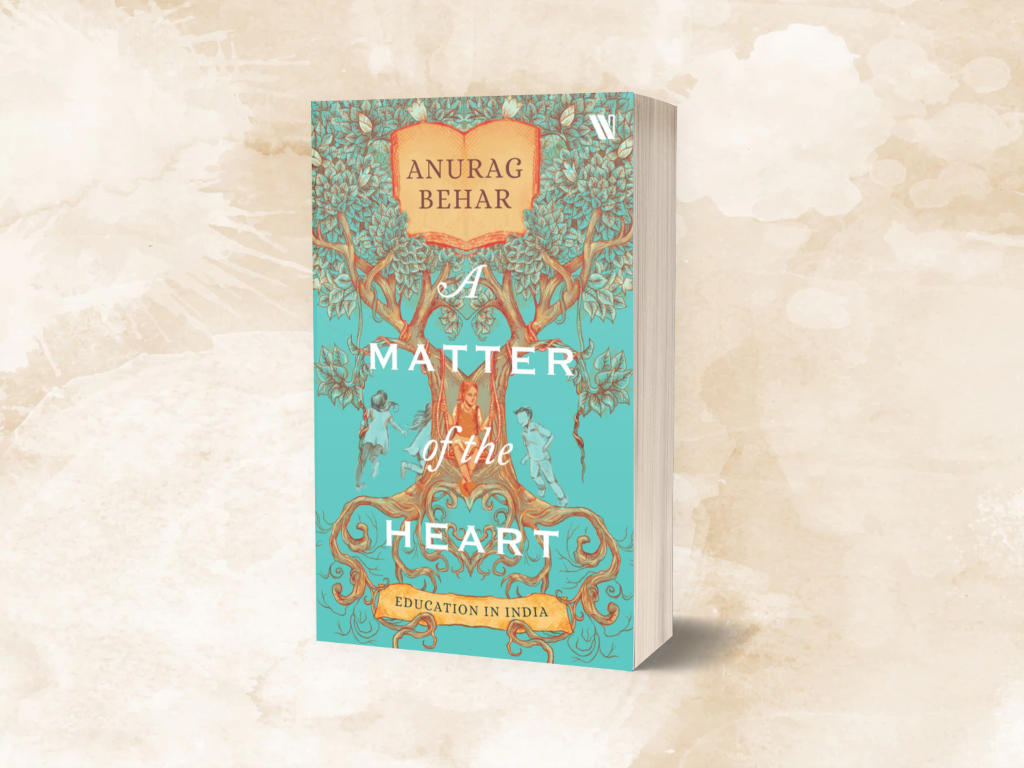 अनुराग बेहर ने नई किताब 'ए मैटर ऑफ द हार्ट: एजुकेशन इन इंडिया' लिखी है। |_40.1