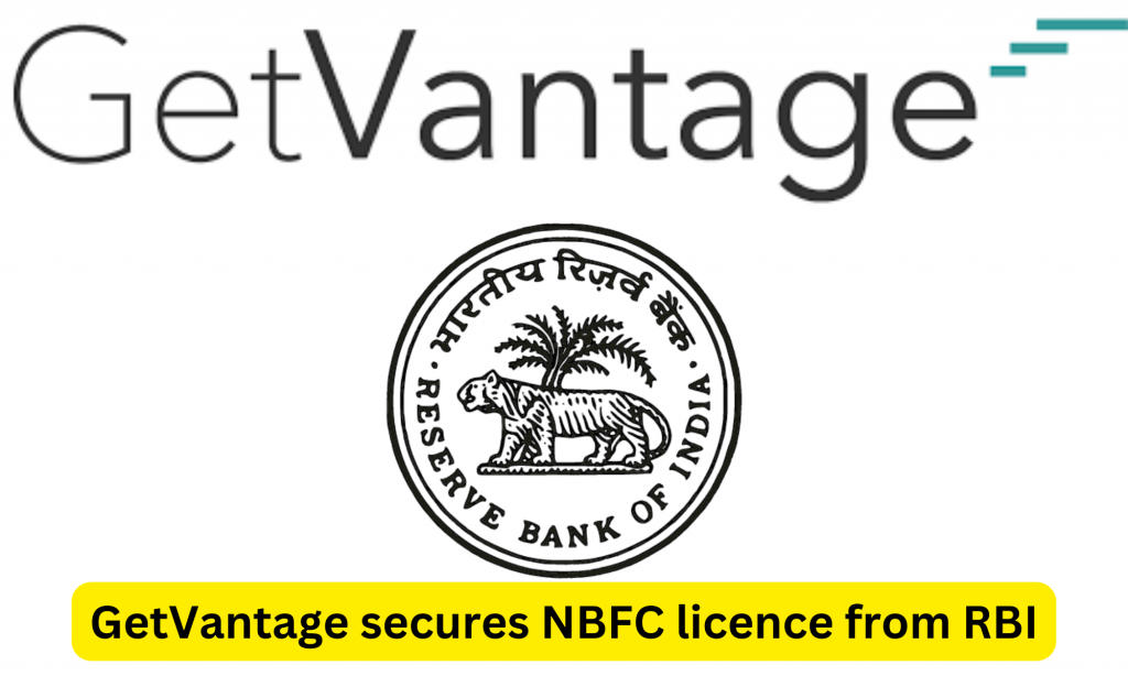 GetVantage ने प्राप्त किया RBI से NBFC लाइसेंस |_40.1