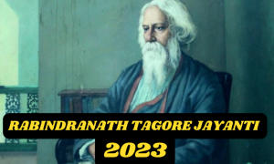 रवींद्रनाथ टैगोर जयंती 2023 समारोह, इतिहास, महत्व और उद्धरण