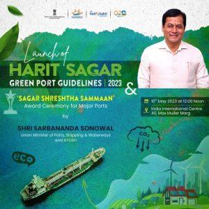 केंद्रीय मंत्री सर्बानंद सोनोवाल ने हरित पत्तन दिशानिर्देश 2023 ‘हरित सागर’ का शुभारंभ किया