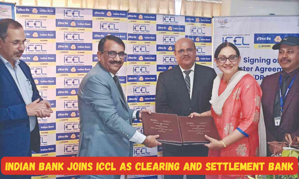 क्लियरिंग और सेटलमेंट बैंक के रूप में इंडियन बैंक आईसीसीएल में शामिल |_40.1