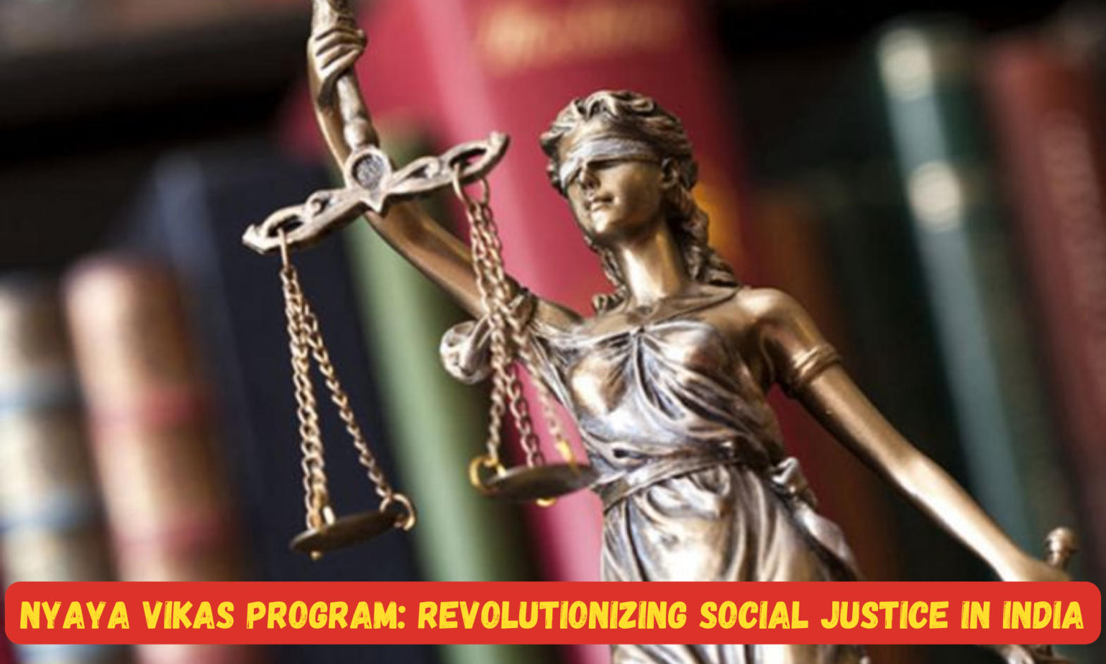 न्याय विकास कार्यक्रम: भारत में सामाजिक न्याय में क्रांति |_40.1