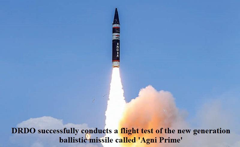 भारत ने नई पीढ़ी की बैलिस्टिक मिसाइल 'अग्नि प्राइम' का सफल परीक्षण किया |_40.1