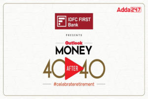 40आफ्टर40: IDFC फर्स्ट बैंक के साथ आउटलुक ग्रुप का बड़ा रिटायरमेंट प्लानिंग इवेंट