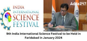 9वां भारत अंतर्राष्ट्रीय विज्ञान महोत्सव जनवरी 2024 में फ़रीदाबाद में आयोजित किया जाएगा |_3.1