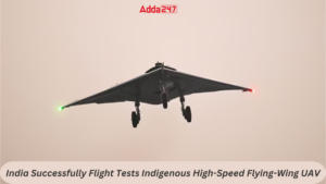 भारत ने स्वदेशी हाई-स्पीड फ्लाइंग-विंग यूएवी का सफल परीक्षण किया
