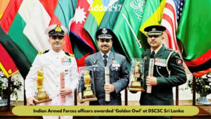 भारतीय सशस्त्र बल के अधिकारियों को डीएससीएससी श्रीलंका में 'गोल्डन आउल' सम्मान |_3.1