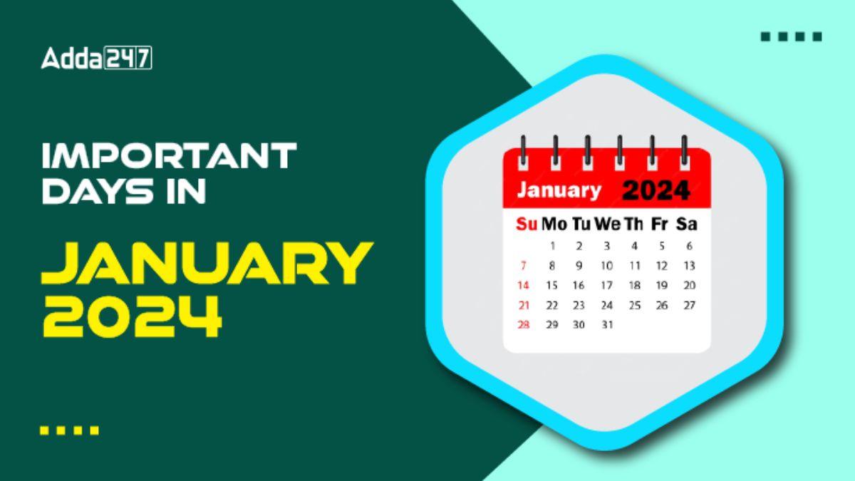 जनवरी 2024 में महत्वपूर्ण दिन: राष्ट्रीय और अंतर्राष्ट्रीय दिनों की सम्पूर्ण सूची |_20.1
