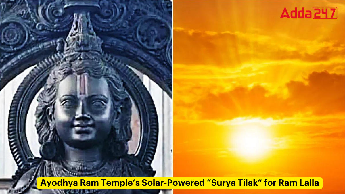 अयोध्या राम मंदिर में राम लला के लिए सौर ऊर्जा से संचालित "सूर्य तिलक" |_20.1