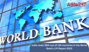 विश्व बैंक की एलपीआई रिपोर्ट 2023 में भारत 139 देशों में से 38वें स्थान पर