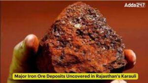 राजस्थान के करौली में प्रमुख लौह अयस्क भंडार की खोज |_3.1