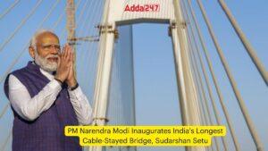 पीएम नरेंद्र मोदी ने किया भारत के सबसे लंबे केबल-स्टे ब्रिज, सुदर्शन सेतु का उद्घाटन |_3.1