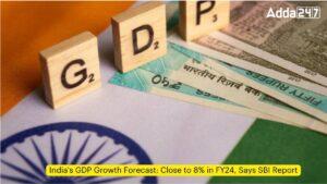 भारत की जीडीपी वृद्धि का पूर्वानुमान: वित्त वर्ष 24 में 8% के करीब: SBI रिपोर्ट |_3.1