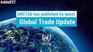 वैश्विक व्यापार अवलोकन 2023 और 2024 आउटलुक: UNCTAD रिपोर्ट