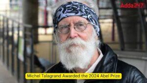 मिशेल टैलाग्रैंड को मिला 2024 का एबेल पुरस्कार