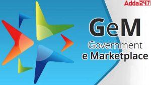गवर्नमेंट ई मार्केटप्लेस (GeM) ने हासिल किया ₹4 लाख करोड़ का GMV |_3.1