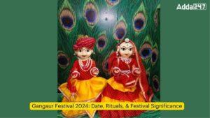 गणगौर महोत्सव 2024: तिथि, अनुष्ठान और त्योहार का महत्व