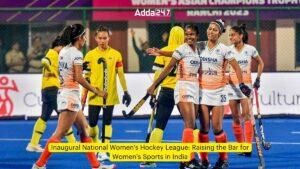 राष्ट्रीय महिला हॉकी लीग का उद्घाटन, भारत में महिला खेलों के स्तर में बढ़ोतरी