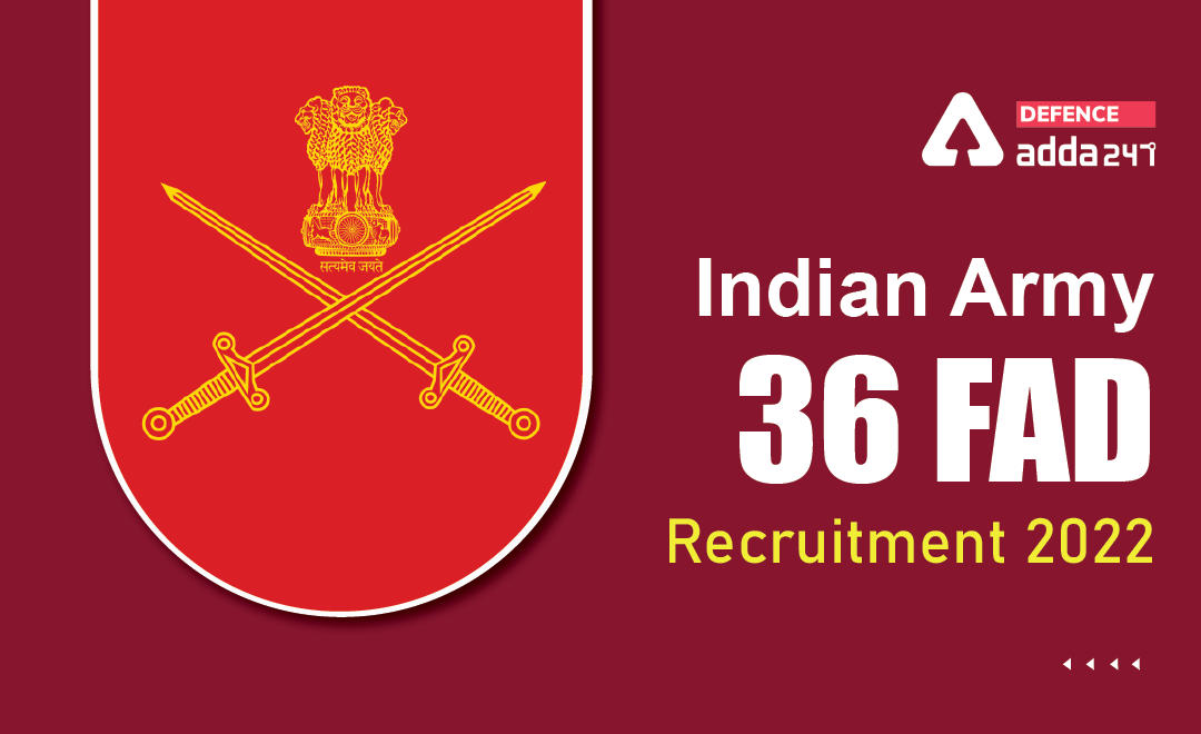 Indian Army 36 FAD Recruitment 2022, Notification Out for 375 Posts_30.1