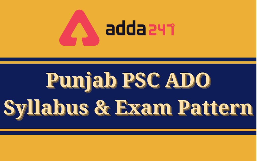 Punjab PSC ADO Syllabus 2021: Check Detailed Exam Pattern And Syllabus_30.1