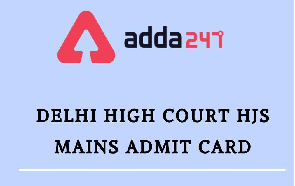 Delhi High Court HJS Admit Card 2020 Out: Download Mains Admit Card_30.1
