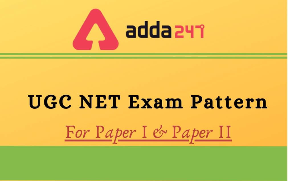 UGC NET Exam Pattern 2021: Detail Info On Exam Pattern & Marking Scheme_30.1