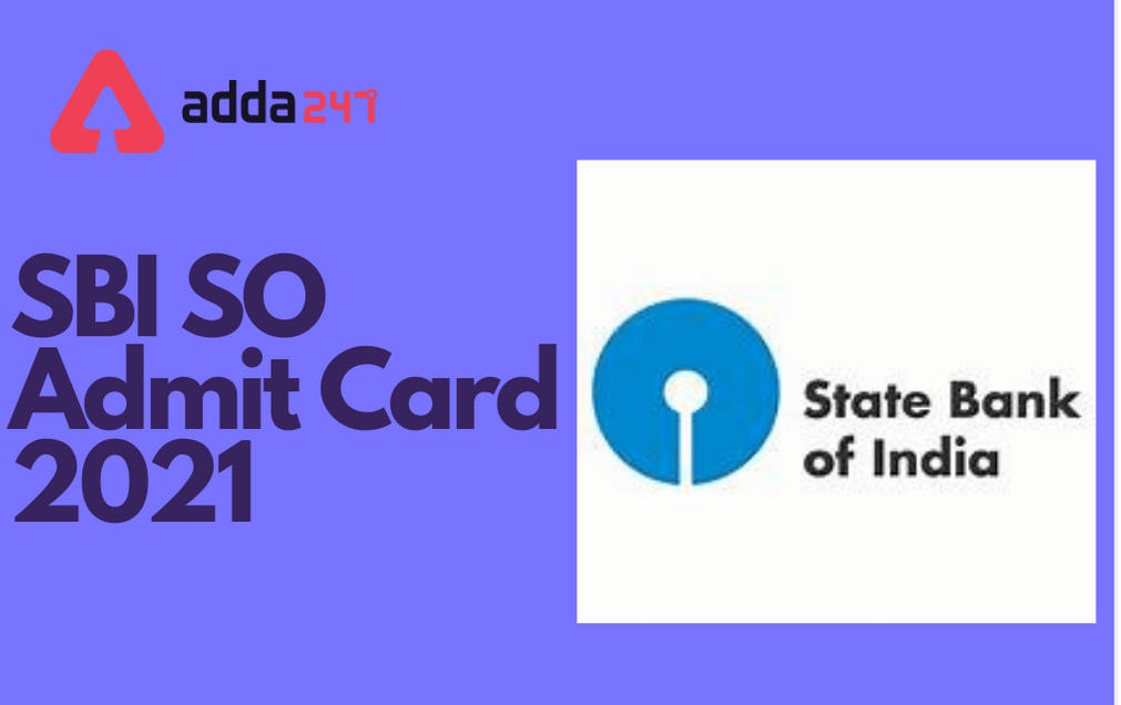 SBI SO Admit Card 2021 Out: Direct Link To Download Admit Card_30.1