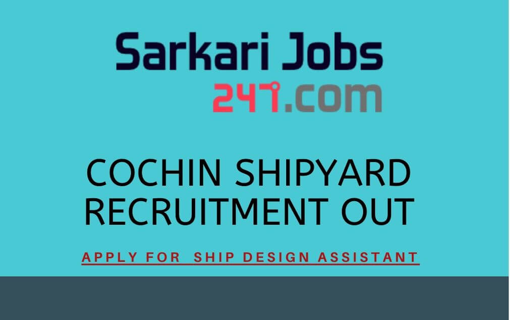 Cochin Shipyard Recruitment 2020 Out: Apply for Ship Design Assistant_30.1