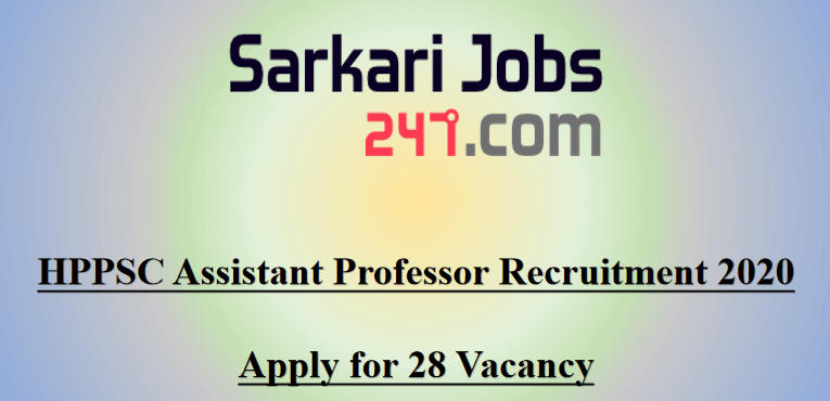 HPPSC Assistant Professor Recruitment 2020 for 28 Vacancy: Apply Here_30.1