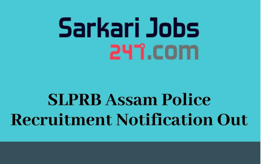 SLPRB Assam Police Notification 2020 Out: Apply Online Here_30.1