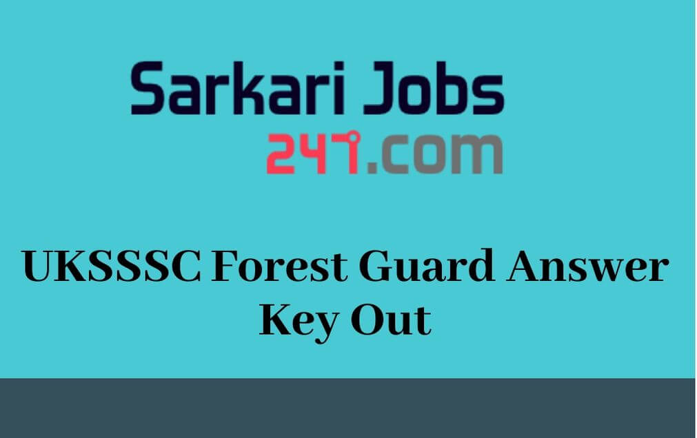 UKSSSC Forest Guard Answer Key 2020 Out: Check Answer Key,Raise Objection_30.1
