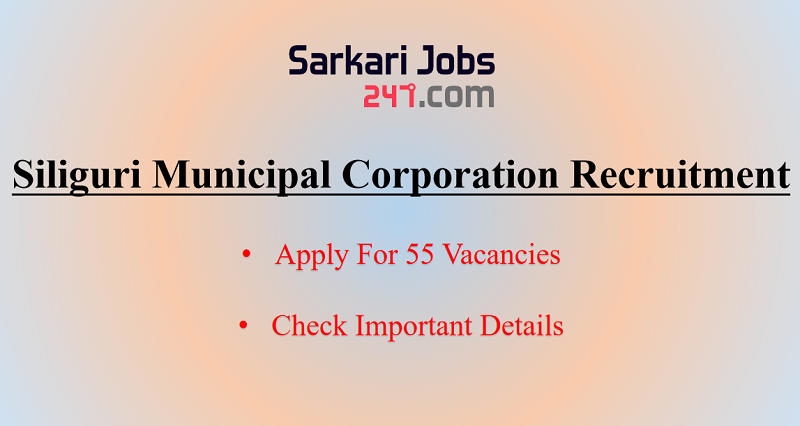 Siliguri Municipal Corporation Recruitment 2020 Apply For 55 Vacancies_30.1